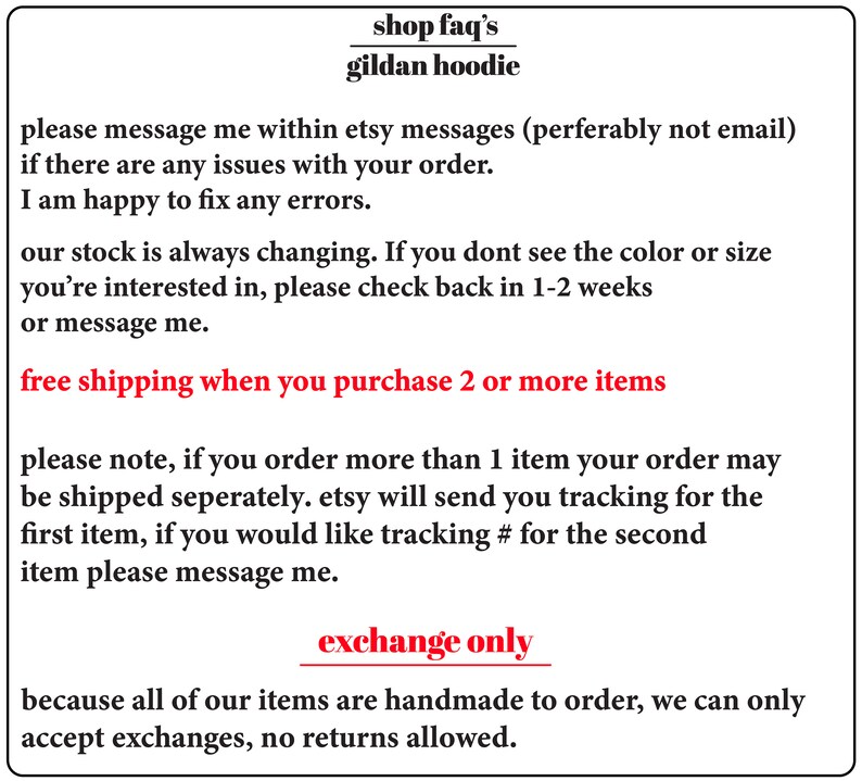 May include: Text on a white background with the words "shop faq's gildan hoodie" at the top. The text below explains the shop's policies regarding shipping, returns, and exchanges. The text includes the phrase "free shipping when you purchase 2 or more items".