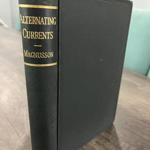 1939 Alternating Currents by Carl Edward Magnusson Fifth Edition Vintage Book