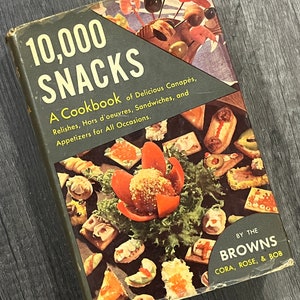 1948 - 10,000 Snacks Cookbook of Canapes, Relishes, Hors d&#39;Oeuvres, Sandwiches and Appetizers The Browns Vintage Cookbook