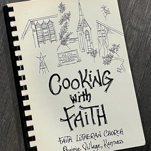 1984 Cooking with Faith Lutheran Church Cookbook, Prairie Village Kansas Great Recipes!