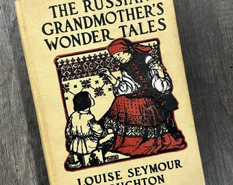 ANTIQUE 1906 The Russian Grandmother's Wonder Tales VERY RARE Book Louise Seymour Houghton