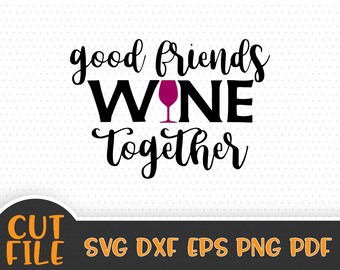 Download Wine Together Svg Etsy