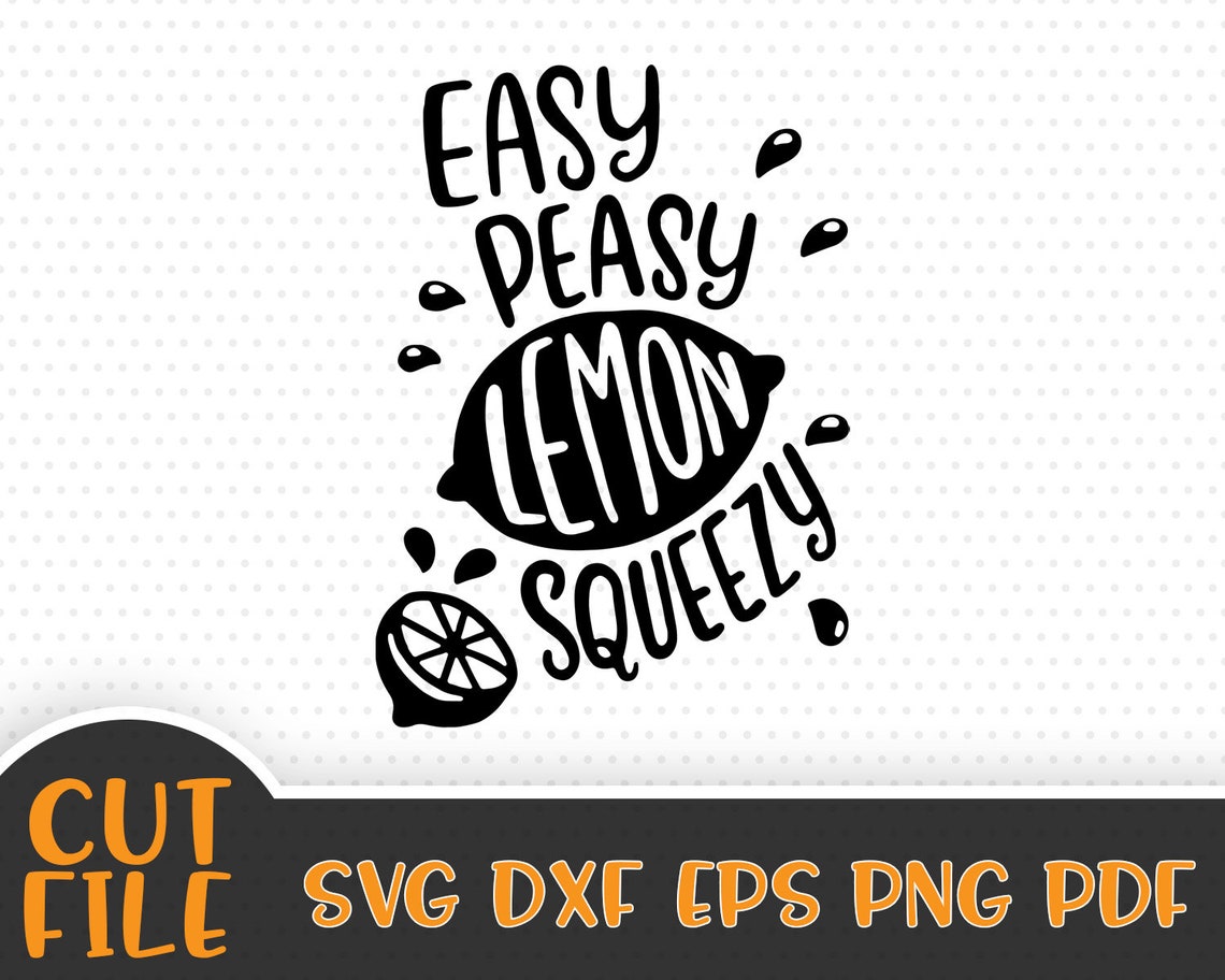 Easy Peasy Lemon Squeezy SVG File Funny SVG Vector File Etsy