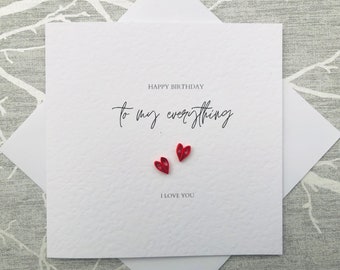 Quilled Heart Birthday Card – To My Everything Card