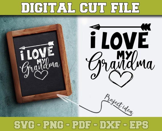 I Love My Grandma Svg Grandma Svg File For Cricut Silhouette Etsy