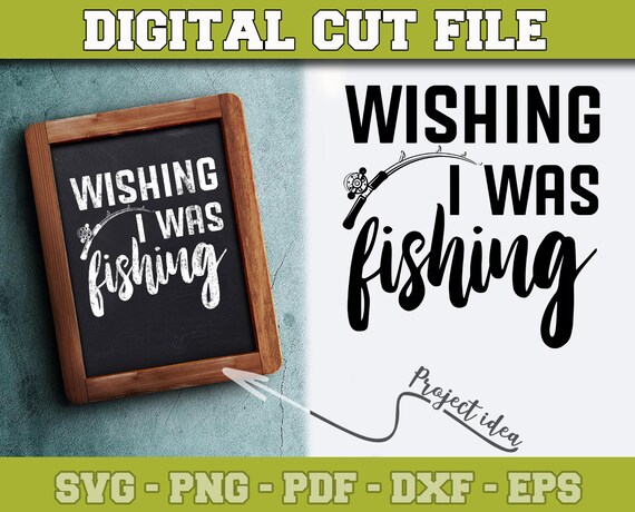 Download Wishing I Was Fishing Svg Fishing Svg File For Cricut Etsy