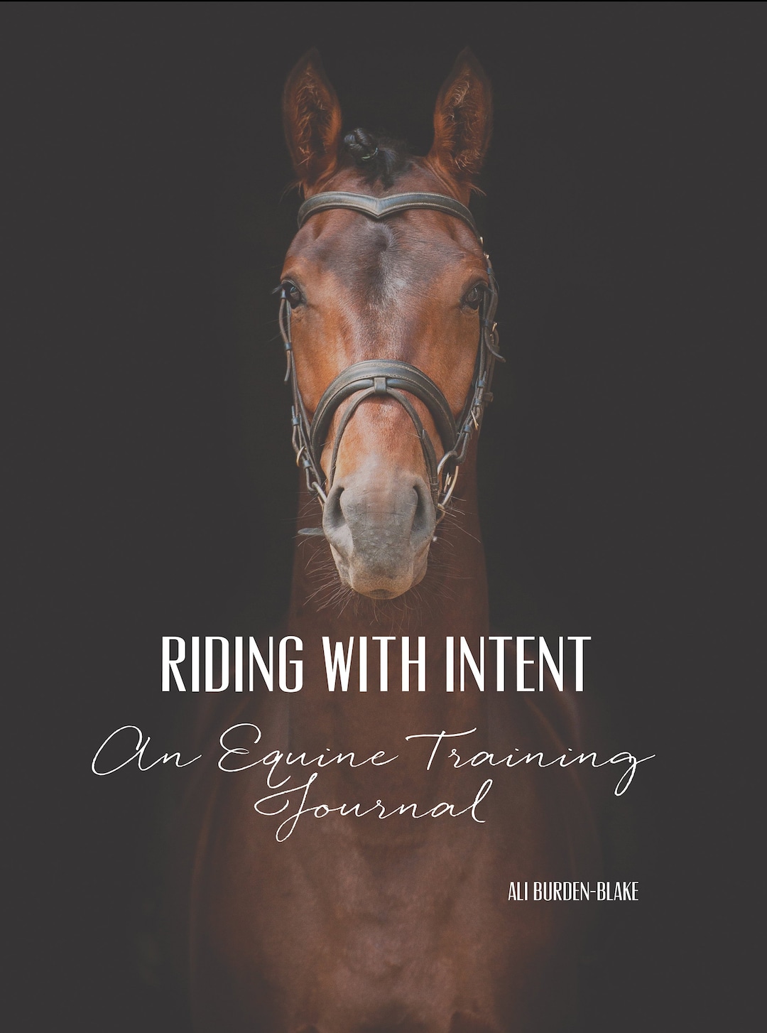 Horse Riding Journal Riding With Intent an Equine Journal A Workbook