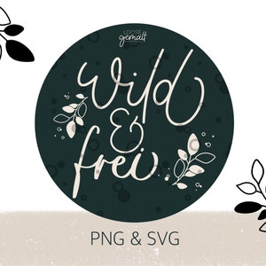 Wild & Free - cutting file SVG - for cutting machines