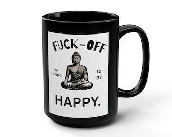 Buddha Lustige schwarze Tasse zur Entspannung, Meditation Geschenk, Zen Humor Kaffeetasse, Self-Care Trinkgeschirr, 15 Unze Inspirationstasse