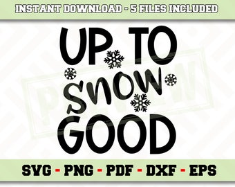 Free Free Up To Snow Good Svg 601 SVG PNG EPS DXF File