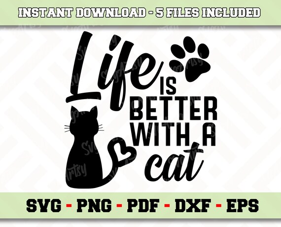 Life Is Better With A Cat Svg File Instant Download Cat Lover Etsy
