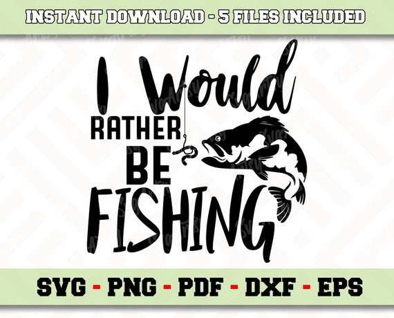Download I Would Rather Be Fishing Svg File Instant Download Fishing Etsy