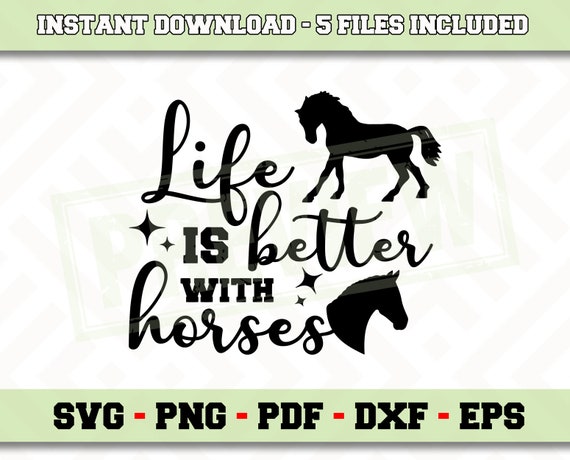 Download Life Is Better With Horses Svg File Instant Download Horse Svg Etsy