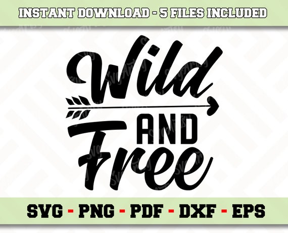 Wild And Free Svg File Instant Download Camping Svg Png Pdf Etsy