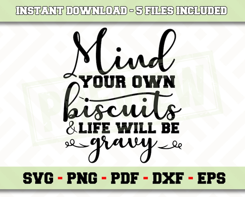 Mind your own biscuits and life will be gravy SVG File Instant Etsy