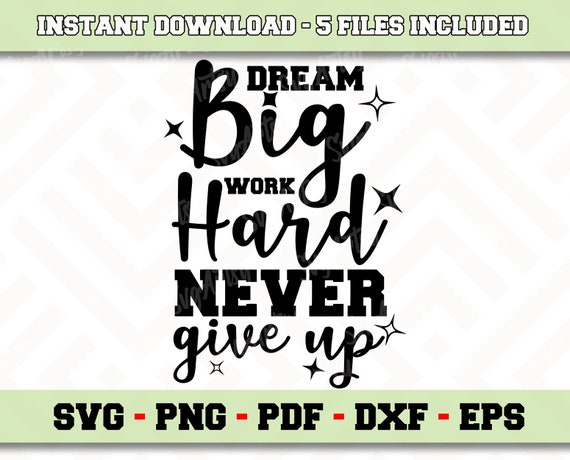 Free Free Work Hard Dream Big Svg 378 SVG PNG EPS DXF File