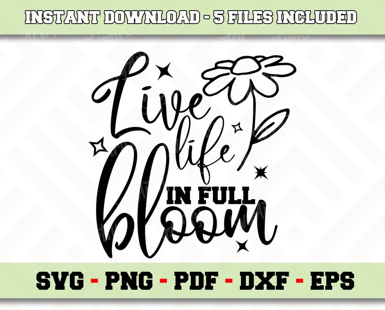 Download Live life in full bloom SVG File Instant Download Spring ...