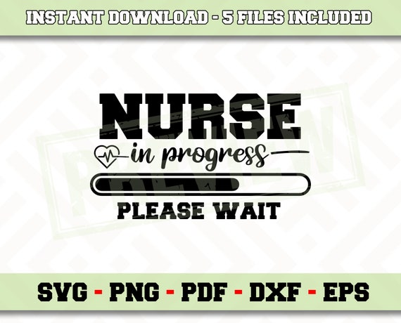 Download Nursing Student Print Nurse In Progress Please Wait Svg Cut File Instant Download Nurse Quote Digital Art Collectibles Kientructhanhdat Com
