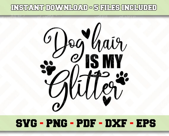 Download Dog Hair Is My Glitter Svg File Dog Svg Instant Download Vector Animal Lover Idea Digital Cricut Cameo Dog Iron Shirt N120 Clip Art Art Collectibles Deshpandefoundationindia Org