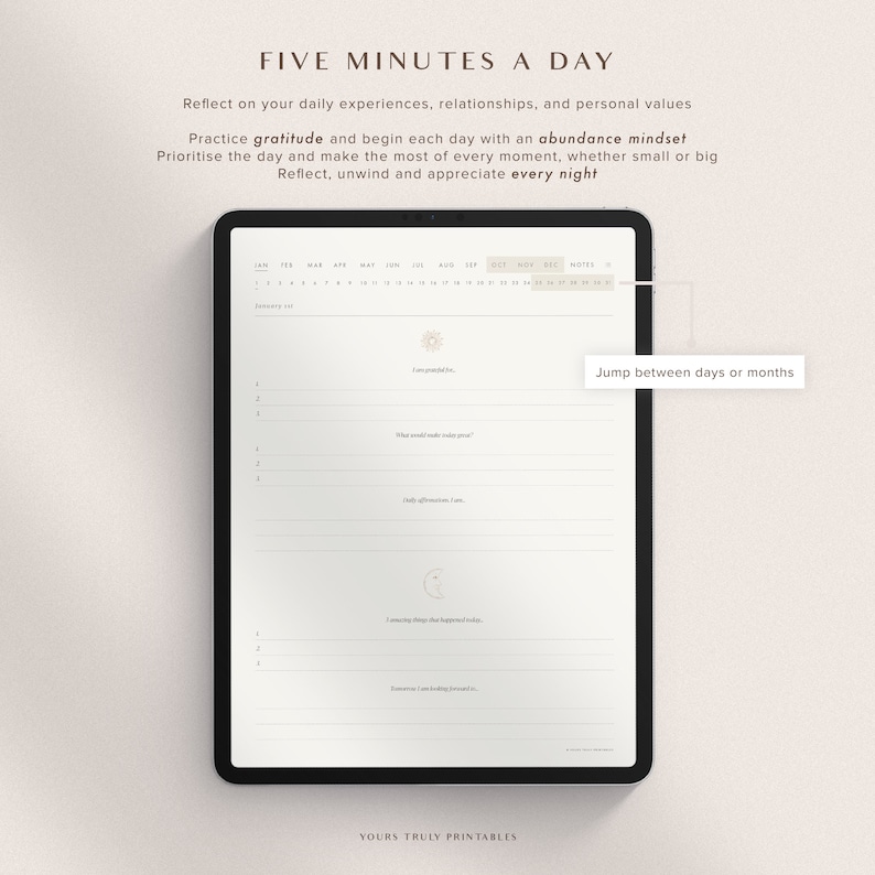 May include: A digital planner with a white background and a calendar layout. The planner is designed to help users reflect on their daily experiences, relationships, and personal values. The text "FIVE MINUTES A DAY" is at the top of the planner. The text "Jump between days or months" is in the upper right corner of the planner.