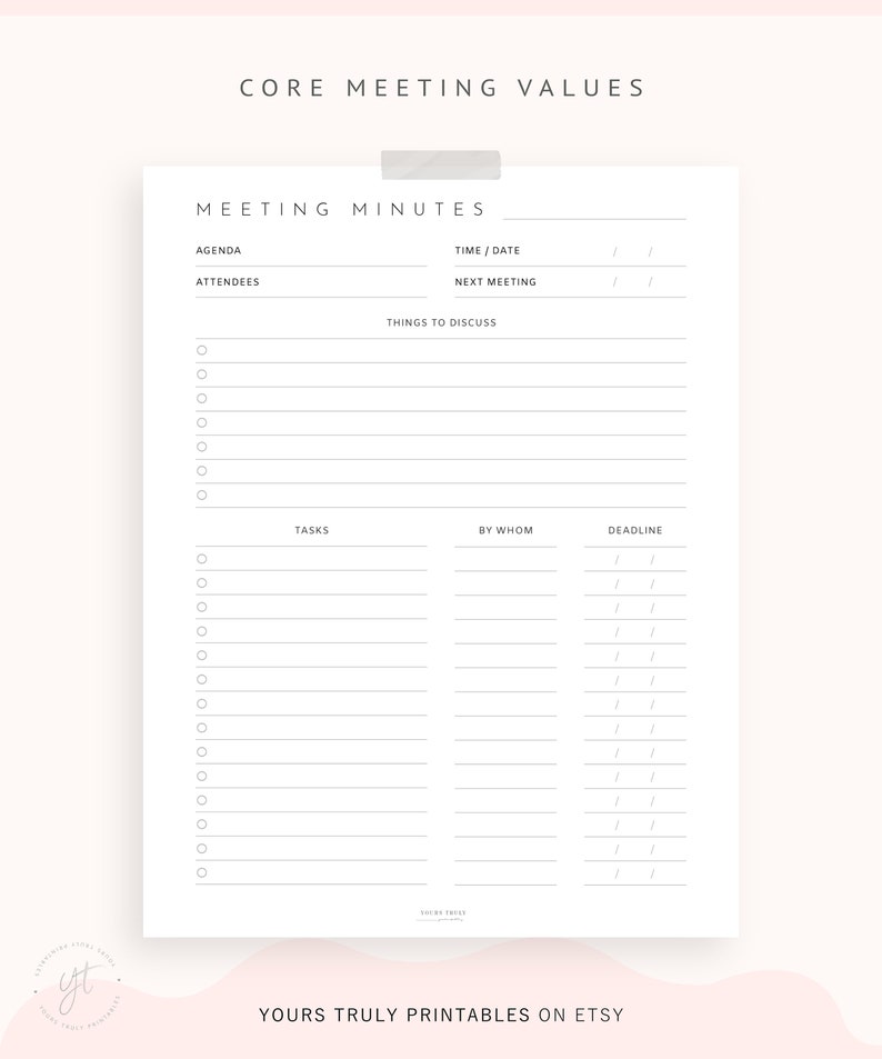 May include: Printable meeting minutes template with sections for agenda, attendees, time and date, next meeting, things to discuss, tasks, by whom, and deadline.