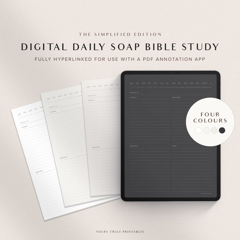 May include: Digital printable daily SOAP Bible study planner with four color options. The planner includes sections for scripture, observations, application, and prayer. The planner is fully hyperlinked for use with a PDF annotation app.