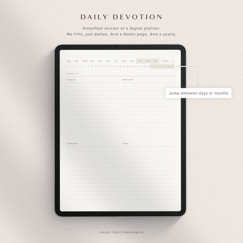 May include: A digital planner with a daily devotion template. The planner has a calendar, scripture, observation, application, and prayer sections. It also includes a notes page and a yearly calendar.