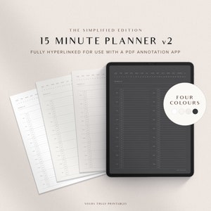 May include: A digital 15-minute planner v2, shown on a tablet and printed pages. The planner is fully hyperlinked for use with a PDF annotation app. The image shows four colour options. Text includes "THE SIMPLIFIED EDITION" and "YOURS TRULY PRINTABLES."