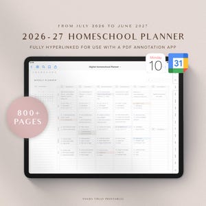 May include: A digital homeschool planner displayed on a tablet, featuring a weekly calendar layout. The planner covers the period from July 2026 to June 2027 and includes over 800 pages. Text on the screen reads "2026-27 HOMESCHOOL PLANNER".