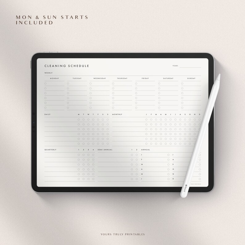 May include: A black and white cleaning schedule printable on a tablet screen. The schedule includes sections for weekly, daily, monthly, quarterly, semi-annual, and annual tasks. The text "MON & SUN STARTS INCLUDED" is at the top of the printable.