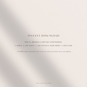 May include: Instant download graphic with the text "YOU'LL RECEIVE A ZIP FILE CONTAINING:" followed by a list of five printable files: "1. WHITE 2. OFF WHITE 3. SOFT PEACH 4. DARK MODE 5. USER GUIDE". The text "* The PDFs come in US Letter size, so you can either print them out or use digitally" is below the list. The text "YOURS TRULY PRINTABLES" is at the bottom of the graphic.