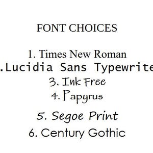 May include: A list of font choices for a design project. The choices are Times New Roman, Lucidia Sans Typewriter, Ink Free, Papyrus, Segoe Print, and Century Gothic.