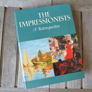 The Impressionists: A Retrospective - Hardcover, 1991 - First Edition Art Book