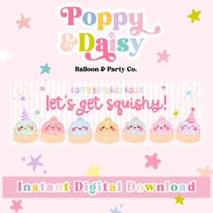 Könnte beinhalten: Ein digitales Partybanner mit dem Text Poppy & Daisy Balloon & Party Co. und happy birthday hallie let's get squishy! mit sieben glitzernden, lächelnden, bunten Squishy-Spielzeugfiguren in Cupcake-Förmchen, umgeben von verstreuten Sternen.