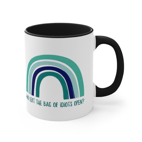 Dealin With Idiots Who Left the Bag of Idiots Open Snarky - Etsy