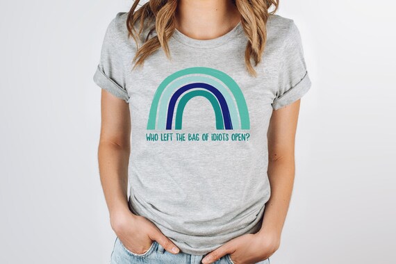Dealin With Idiots Who Left the Bag of Idiots Open Snarky - Etsy