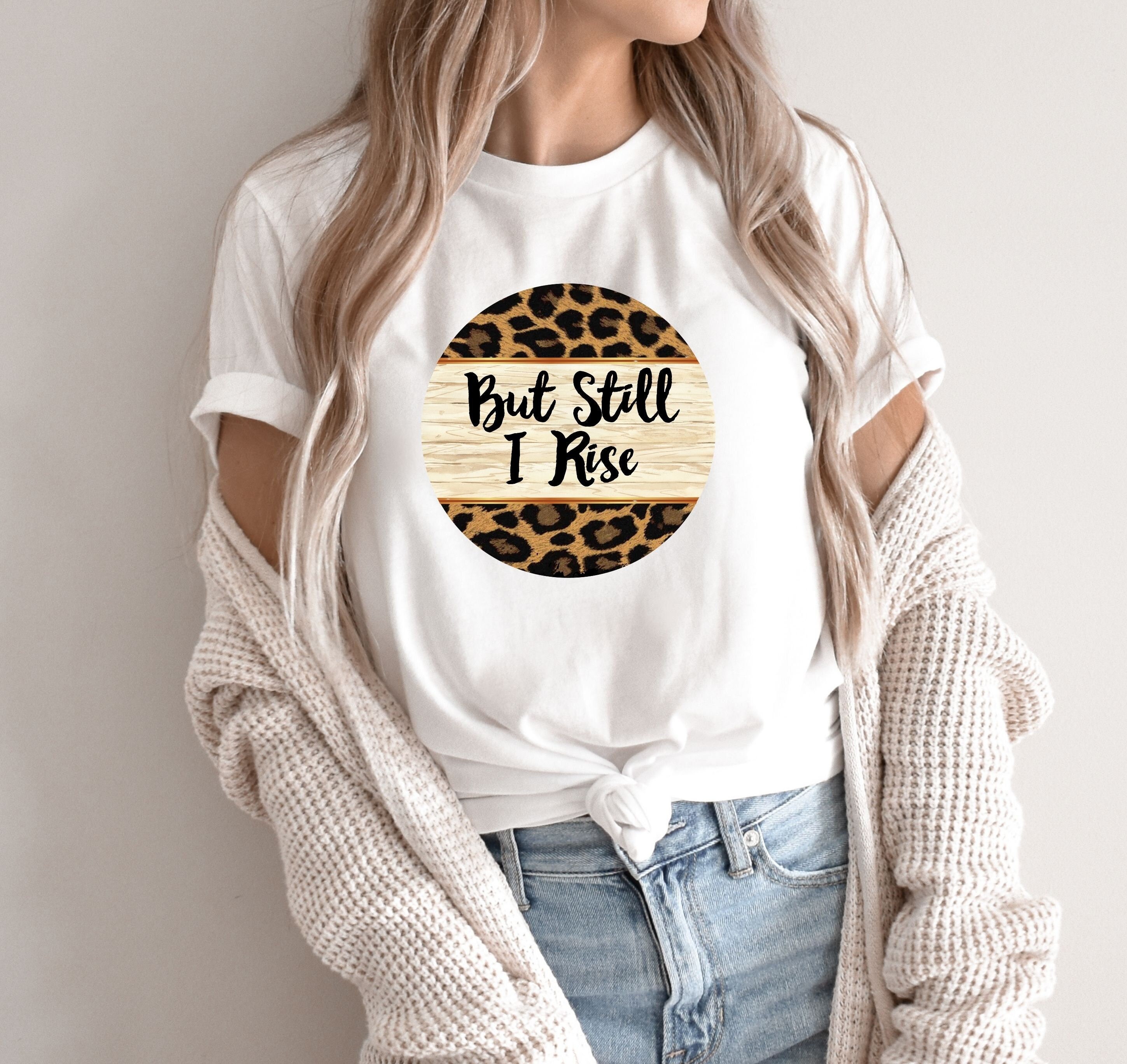 Still I Rise Motivational T-shirtfeminism Shirtequality - Etsy