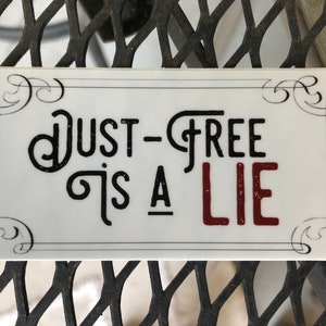 Dust Free is a Lie! 4” Sticker