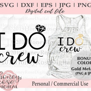 I DO crew svg, wedding ring svg, bride to be svg, engaged svg, future mrs bachelorette, Cricut Cut Print file, Instant DIGITAL download