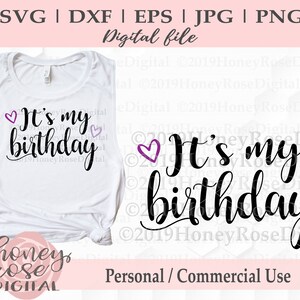 It's my birthday svg, birthday girl svg, birthday shirt svg, happy birthday, Cricut Silhouette Cut Print Design, Instant DIGITAL download