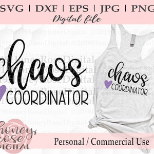 coordinatore del caos in formato SVG, mamma divertente in formato SVG, vita di mamma, allevare i figli, festa della mamma in formato SVG, madre, file di taglio Cricut Silhouette, download DIGITALE istantaneo