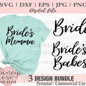 Bride svg, Bride&#39;s Babes Brides Momma set, wedding party svg, bride to be svg cut file, Layered Cut Print, Instant DIGITAL download