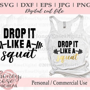 Drop It Like a Squat svg, weightlifting workout svg, fitness gym cut file, Cricut Silhouette, Cut Print Design, Instant DIGITAL download