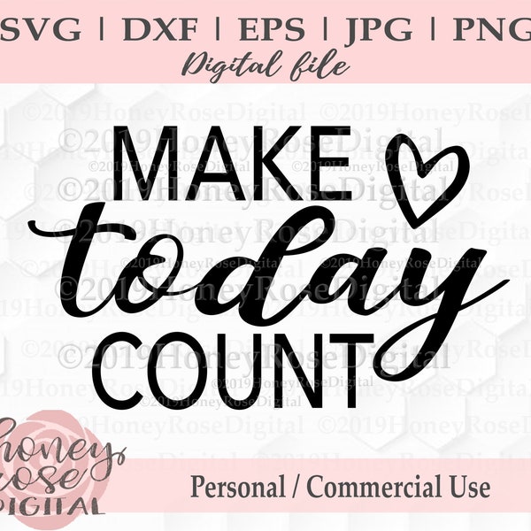 Make Today Count SVG, motivational goal svg, fitness gym svg, Girl Boss Quotes, Cricut Silhouette, Cut Print File, Instant DIGITAL download