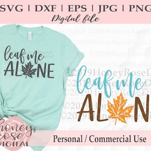 Leaf Me Alone svg, Funny Fall svg, Autumn Leaves SVG, Fall Season svg, Fall Leaves, Cricut Silhouette Cut File, Instant DIGITAL download