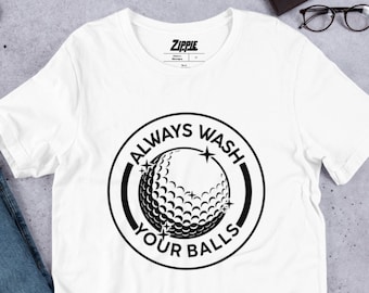 Always Wash Your Balls, Golf Shirt, Funny Golf Shirt, Golf Gift, Golf Lover Shirt, Golfer Shirt, Golfer Gift, Golf Gifts for Men