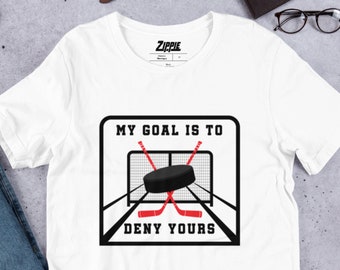 My Goal Is To Deny Yours, Funny Hockey Shirt, Hockey Goalie Shirt, Hockey Goalie Gift, Hockey Gifts, Hockey Player Shirt, Hockey Hoodie
