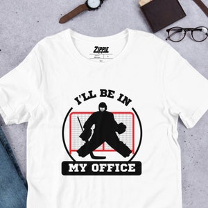 I’ll Be In My Office, Hockey Goalie Shirt, Ice Hockey Goalie, Hockey Player, Hockey Graphic Tee, Gift For Goalie, Ice Hockey Shirt