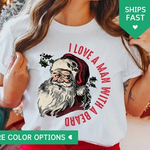 Funny Santa Beard Shirt, Christmas Beard Shirt, Retro Santa TShirt, Cute Santa Claus Shirt, I Love A Man With A Beard Vintage Santa Xmas Tee