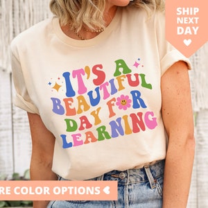 Its A Beautiful Day Teacher Shirt, Back to School Retro Kindergarten Teacher Tee First Day for Learning Gift For Teacher Appreciation TShirt